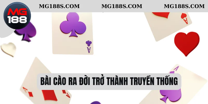 Bài cào ra đời trở thành truyền thống  