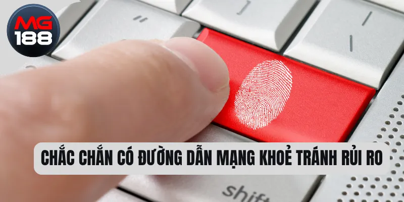 Đăng Nhập MG188 - Mở Khóa Kho Game Hấp Dẫn Mỗi Ngày 3 Chắc chắn có đường dẫn mạng khoẻ tránh rủi ro