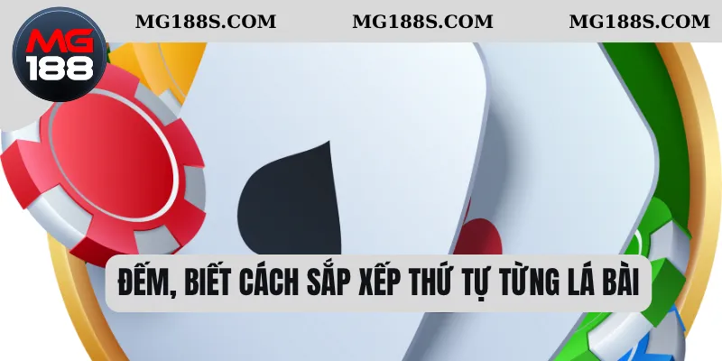 Đếm, biết cách sắp xếp thứ tự từng lá bài 
