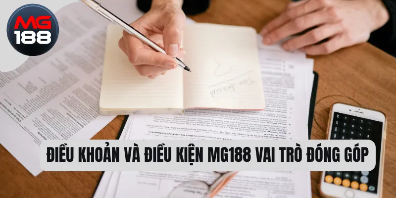 Điều Khoản Và Điều Kiện MG188 1 Điều khoản và điều kiện MG188 vai trò đóng góp