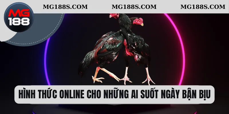 Đá Gà Mộc Bài – Nơi Khởi Nguồn Của Những Trận Chiến Đỉnh Cao 2 Hình thức online cho những ai suốt ngày bận bịu