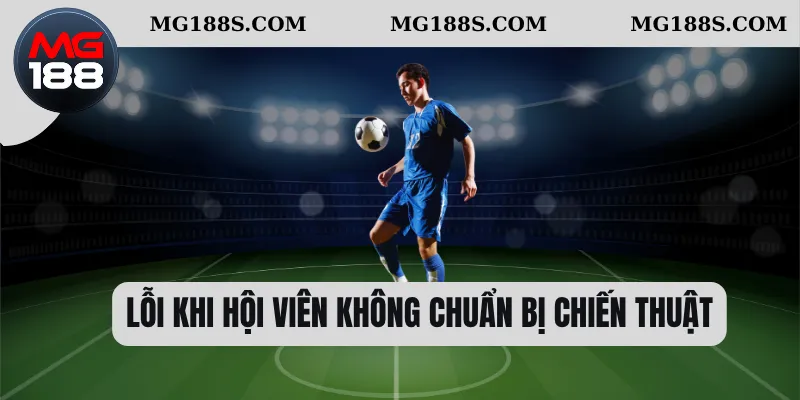 Kèo 1/2 - Cách Chọn Cửa Chuẩn Diễn Ra Từng Trận Đấu 3 Lỗi khi hội viên không chuẩn bị chiến thuật