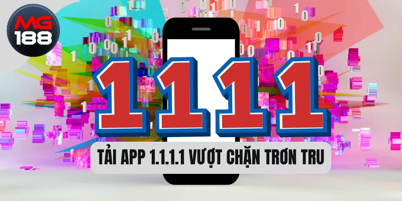 Tải App 1.1.1.1 Vượt Chặn - An Toàn Khi Ở Việt Nam 2 Tải app 1.1.1.1 vượt chặn trơn tru