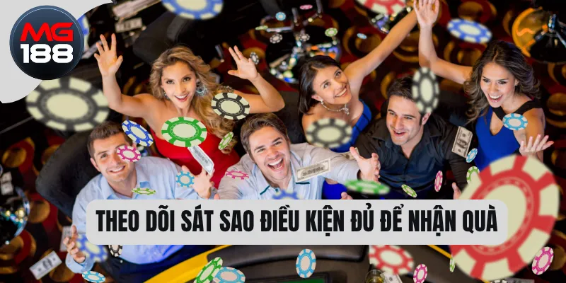 Khuyến Mãi MG188 – Cập Nhật Ưu đãi Mới Nhất Hiện Nay 3 Theo dõi sát sao điều kiện đủ để nhận quà