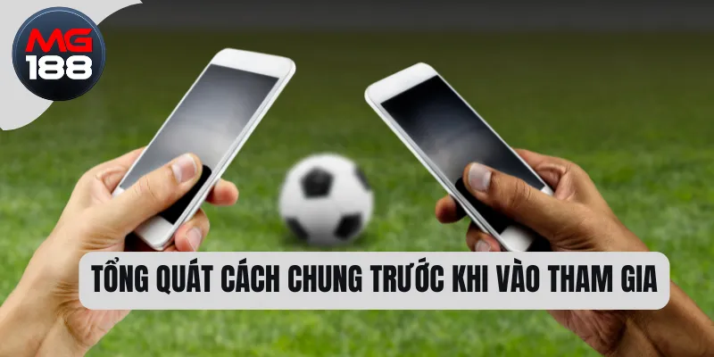 Kèo Tài Xỉu – Sức Hút Kịch Tính Trong Từng Bàn Thắng 2 Tổng quát cách chung trước khi vào tham gia