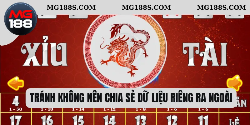 Tài Xỉu Online – Bản Nâng Cấp Giúp Chơi An Tâm Tuyệt Đối 3 Tránh không nên chia sẻ dữ liệu riêng ra ngoài