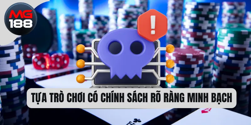 Chính Sách Bảo Mật MG188 3 Tựa trò chơi có chính sách rõ ràng minh bạch