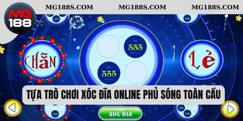 Tựa trò chơi xóc đĩa online phủ sóng toàn cầu 