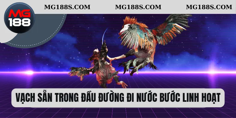 Đá Gà Mộc Bài – Nơi Khởi Nguồn Của Những Trận Chiến Đỉnh Cao 3 Vạch sẵn trong đầu đường đi nước bước linh hoạt